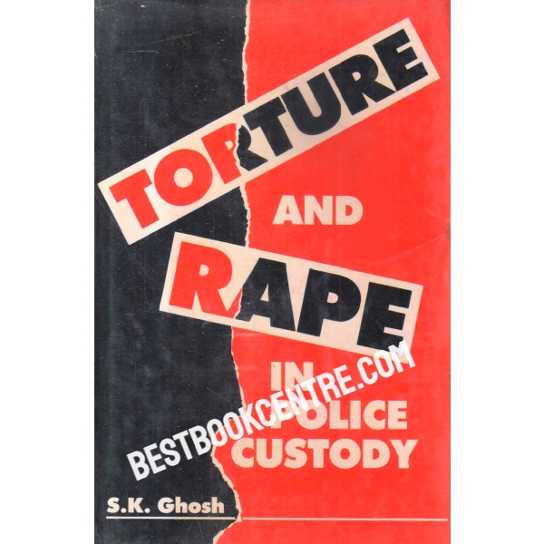 torture and rape in police custody 1st edition