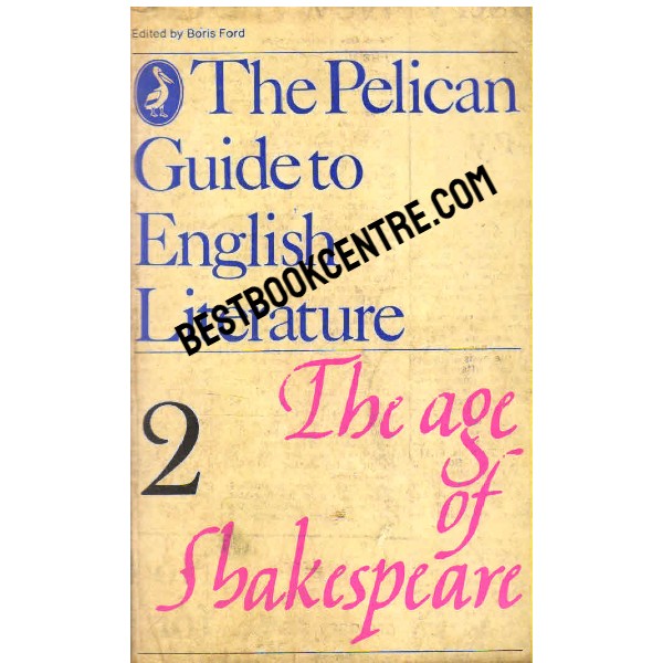The pelican guide to English literature The Age of Shakespeare Volume 2