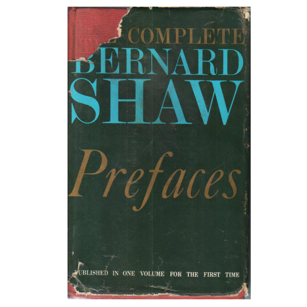 The Complete Prefaces of Bernrd Shaw