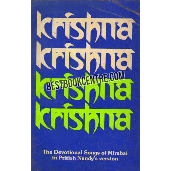 Krishna The Devotional Songs of Mirabai in Pritish Nandys Version