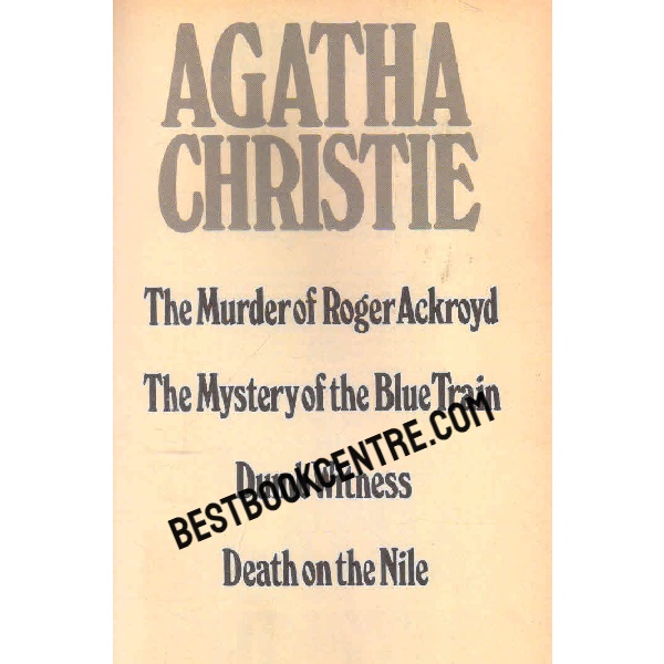 the murder of roger ackroyd. the mystery of the blue train. Dumb Witness. Death on the Nile.  