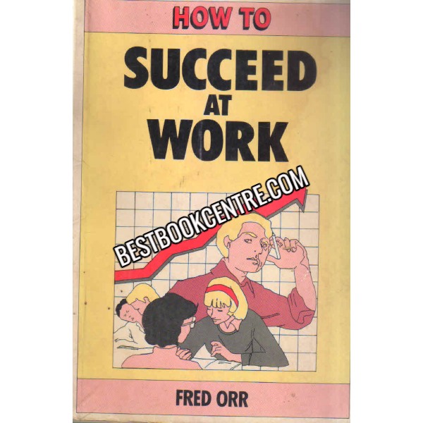How To Succed At Work 