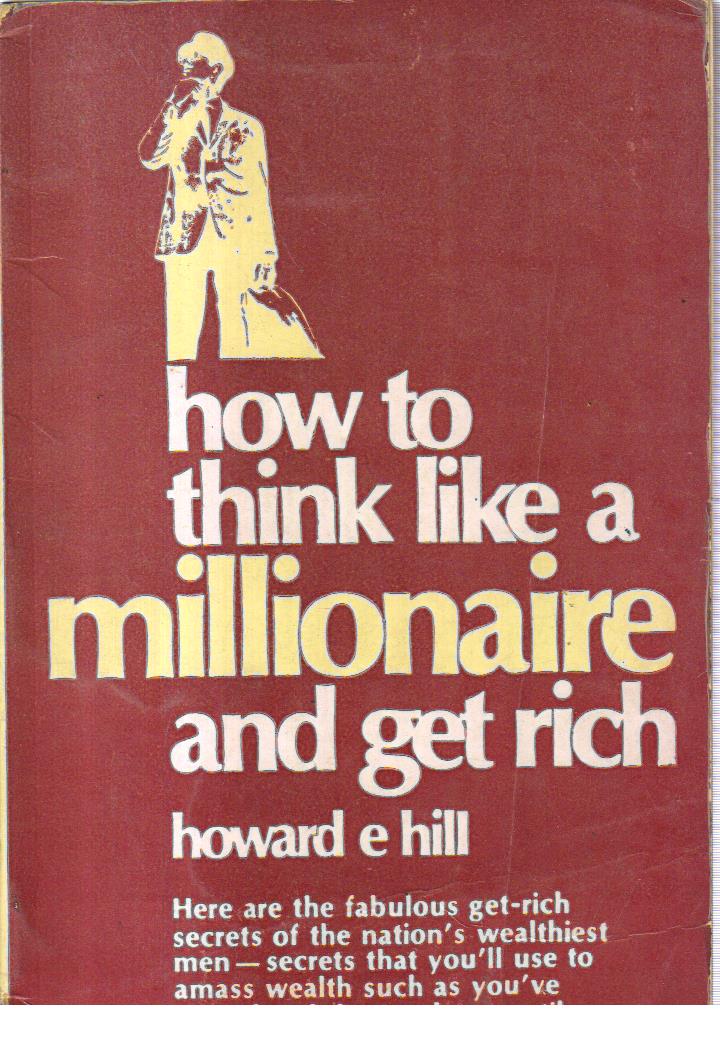 How to think like a Millionaire and get rich