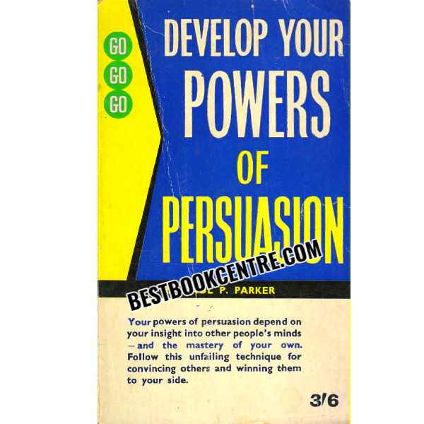 Develop Your Powers of Persuasion 