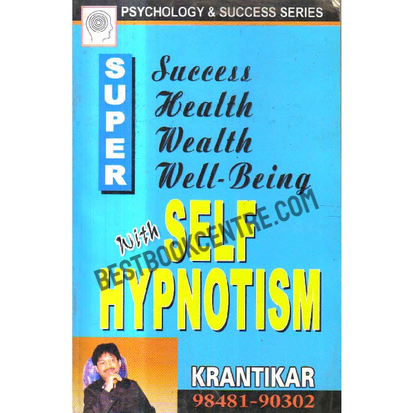 Super success health wealth well-being with self hypnotism