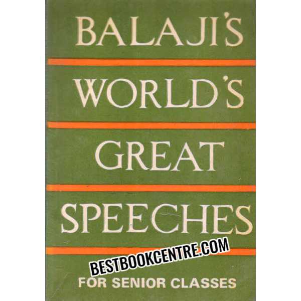 Balajis Worlds Great Speeches For Senior Classes 