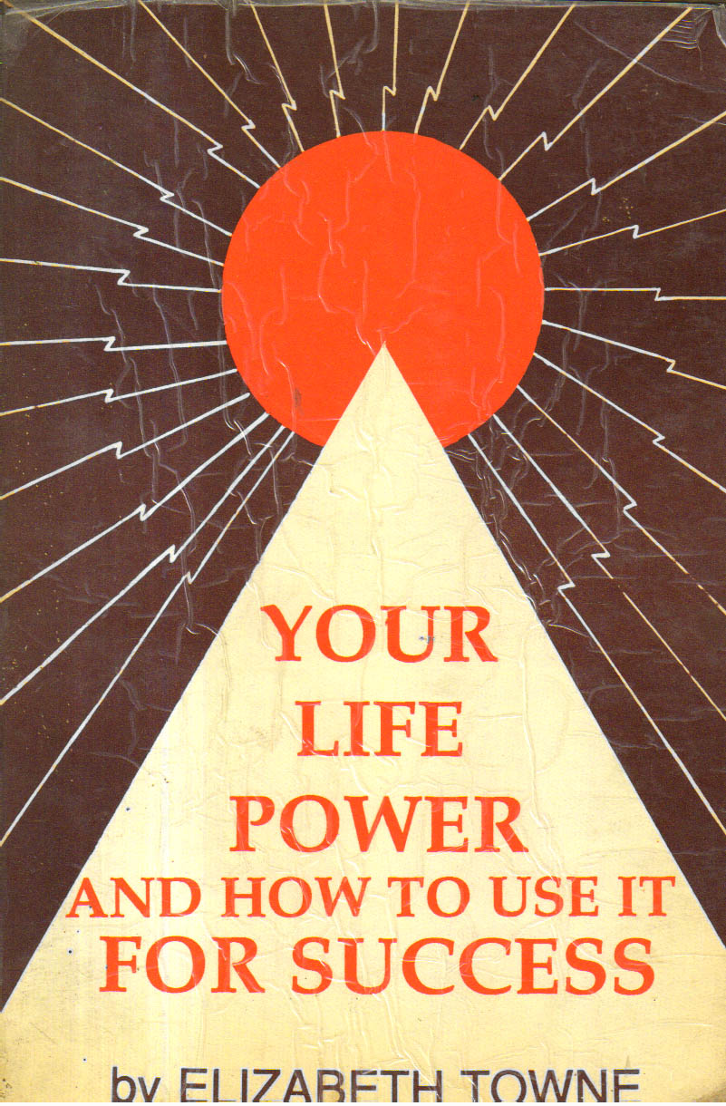 Your Life Power and How to use it for Success. 1st edition