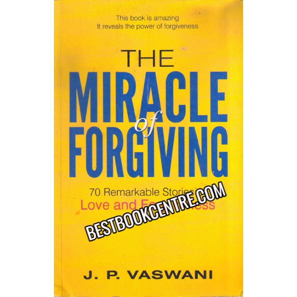 The Miracle Of Forgiving 