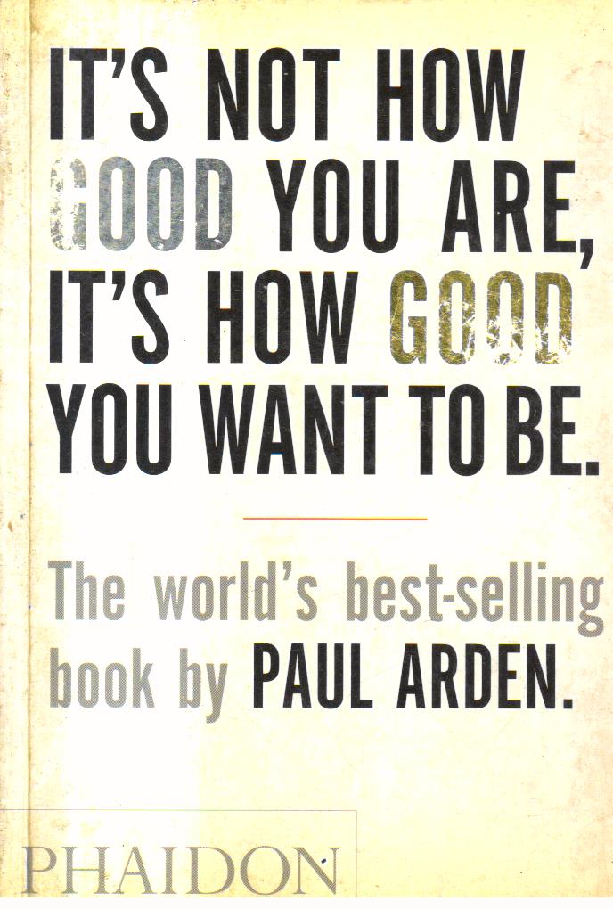 Its not how good you are its how good you want to be