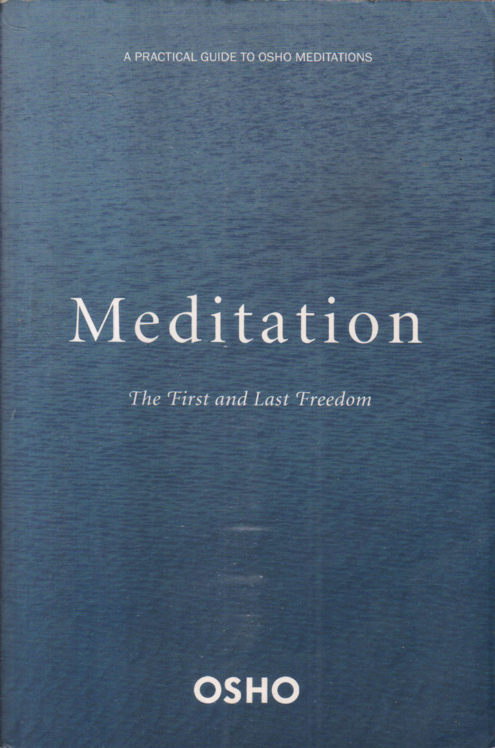 Meditation The First And Last Freedom