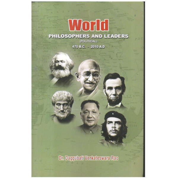 World Philosopher aand Leaders 470 B.C. - 2010 A.D