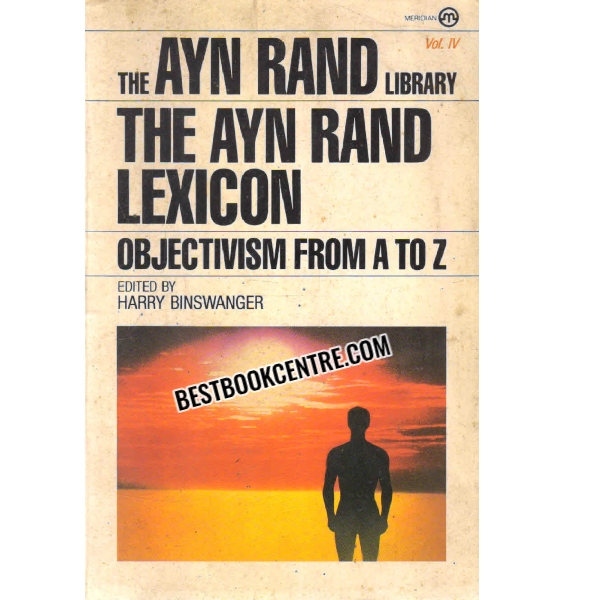 the ayn rand lexicon objectivism from a to z 