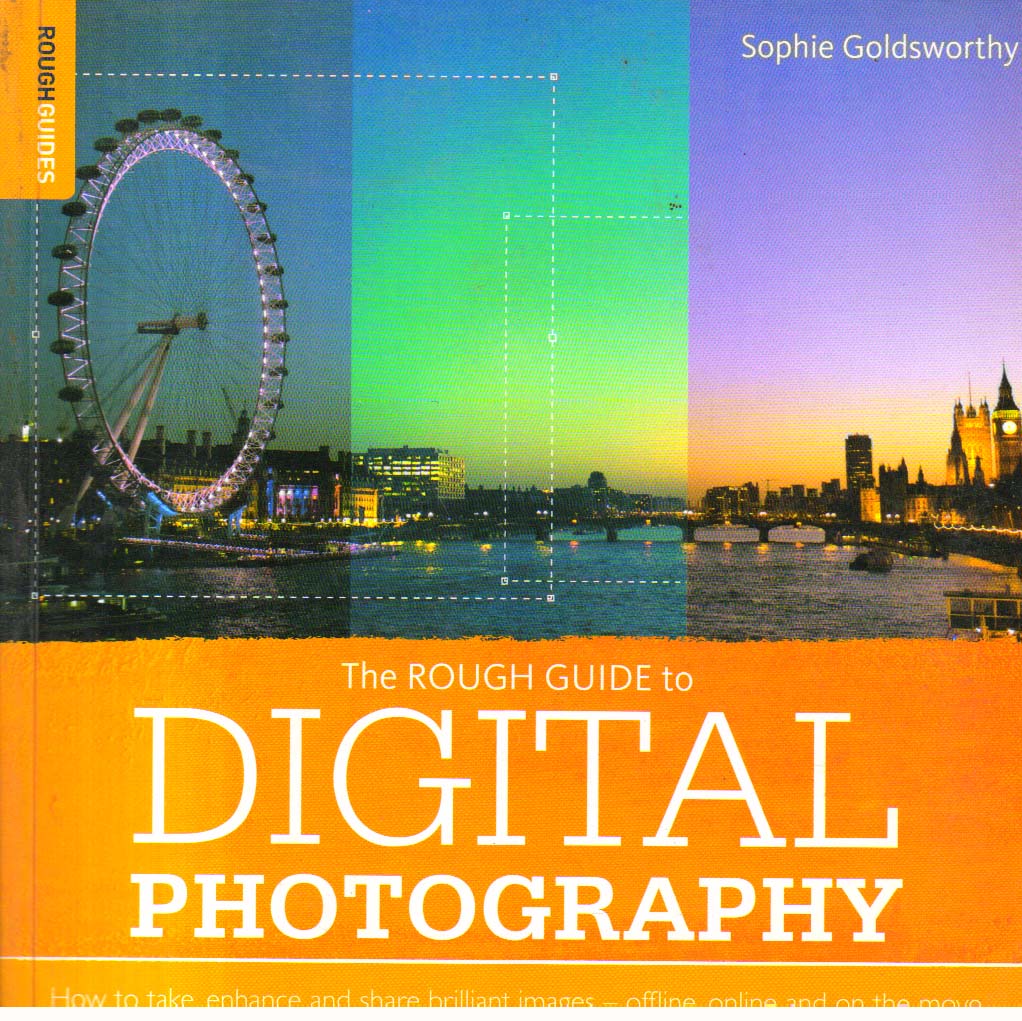 The Rough Guide to Digital Photography.