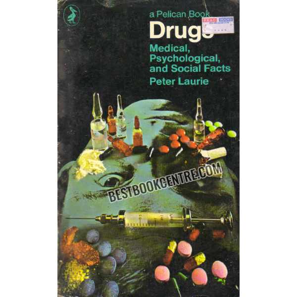 Drugs Medical Psychological and Social Facts 