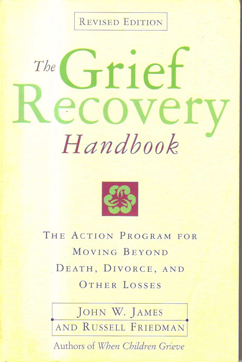 The Grief Recovery Handbook