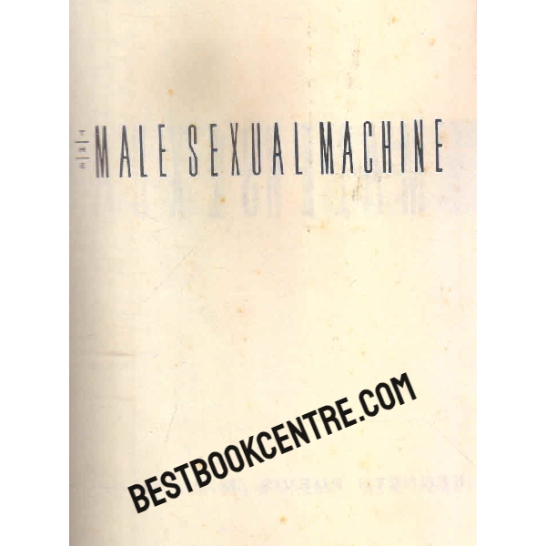 the male sexual machine 1st edition