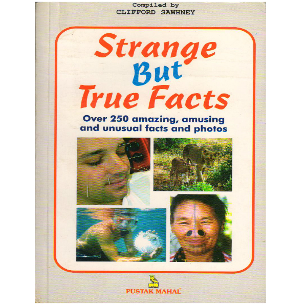 Strange but True Facts