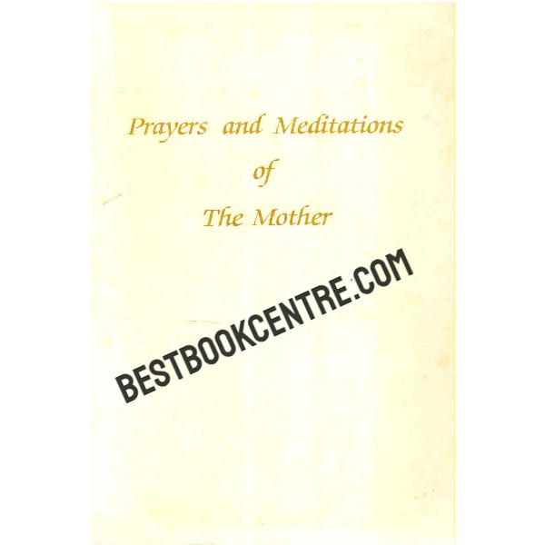 Prayers and Meditations of the Mother