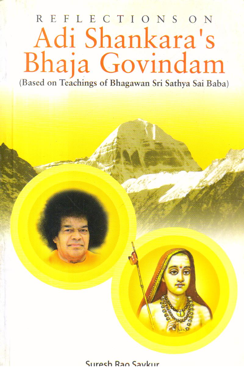 Reflections on Adi Shankaras Bhaja Govindam.