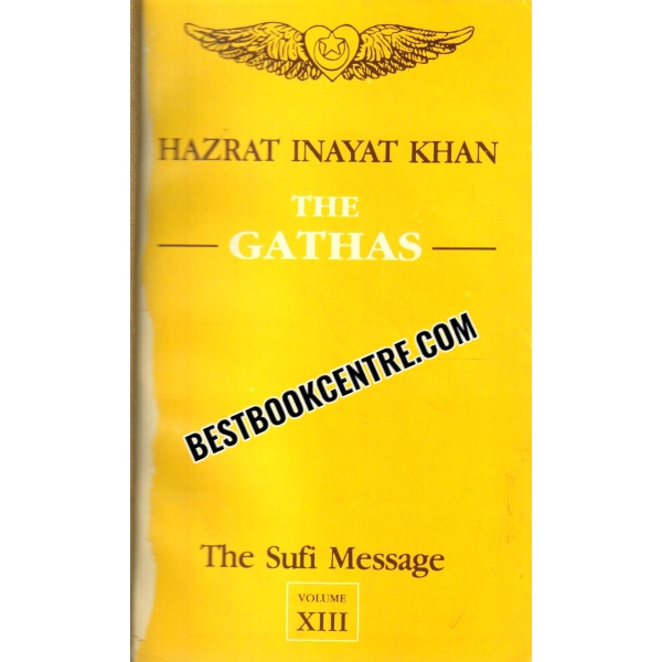 The Sufi Message The Gathas volume 13