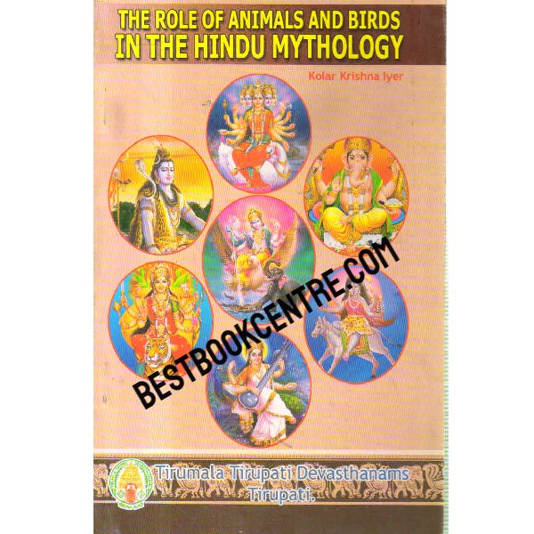 THE ROLE OF ANIMALS AND BIRDS IN THE HINDU MYTHOLOGY