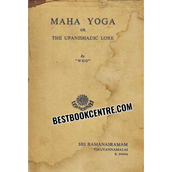 Maha Yoga or The Upanishadic Lore 