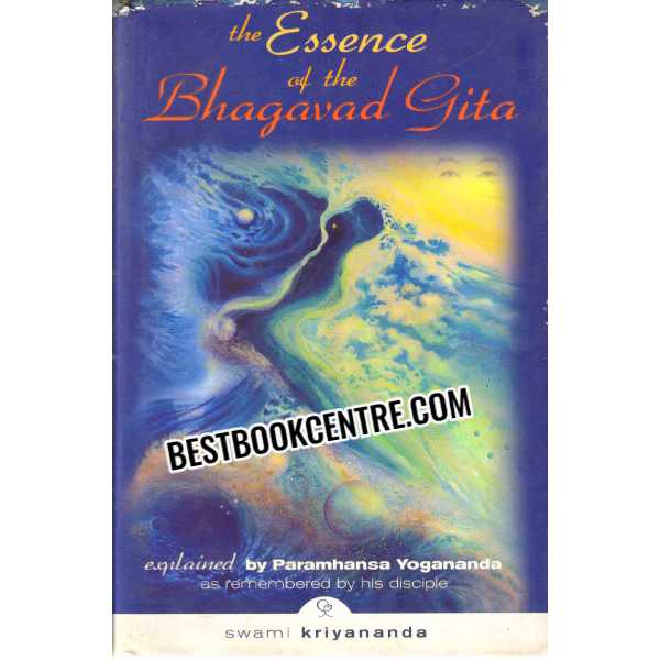 The Essence of the Bhagavad Gita Swami Kriyananda