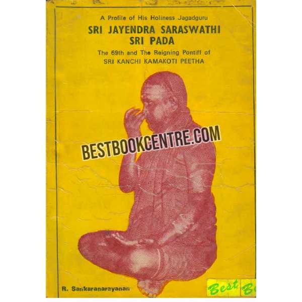 A Profile of his Holiness Jagadguru Sri Jayendra Saraswathi Sri Pada 1st edition