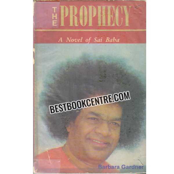 The Prophecy A Novel of Sai Baba 