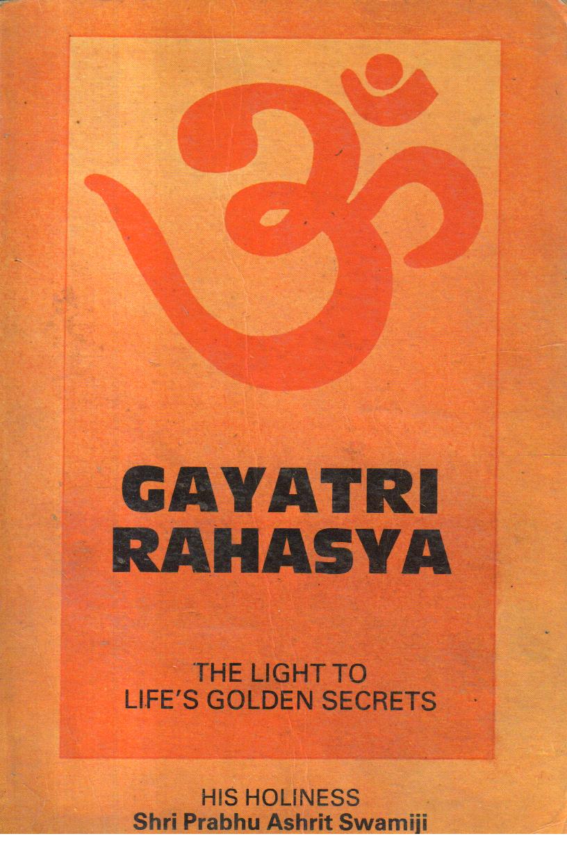 Gayatri Rahasya the light to lifes golden secrets.