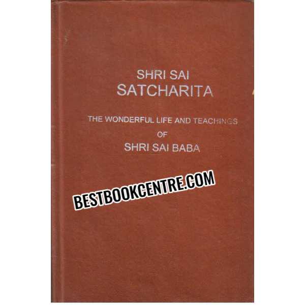 Shri Sai Satcharita the wonderful life and teaching of Shri Sai Baba 