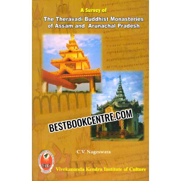 A Suevey of The Theavadi Buddhist Monasteries of Assam and Arunachal Pradesh 