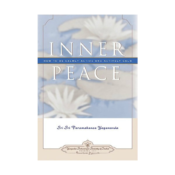 Inner Peace: How to Be Calmly Active and Actively Calm (PocketBook)