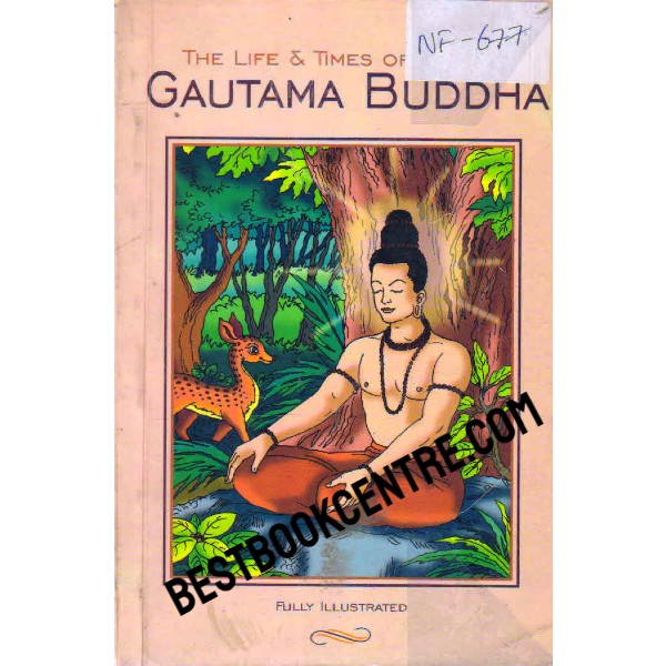 The Life and Times of Gautama Buddha