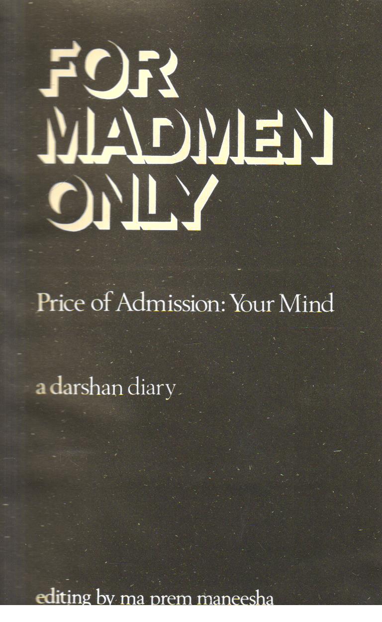 For Madmen only. a darshan diary 1st edition