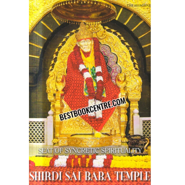 seat of syncretic spirituallyy shirdi sai baba temple 