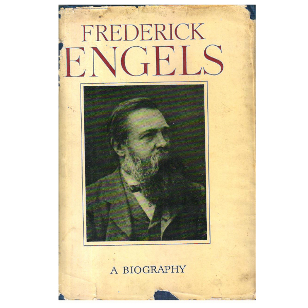 Frederick Engels A Biography