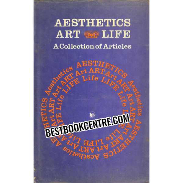 Aesthetics Art Life A Collection of Articles 1st edition