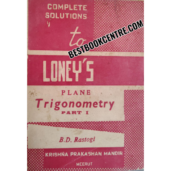 Complete Solutions to Loneys Plane Trigonometry Part 1 and 2 (2 books set)