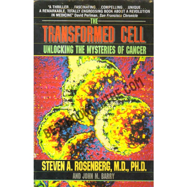 The Transformed Cell Unlocking The Mysteries Of Cancer