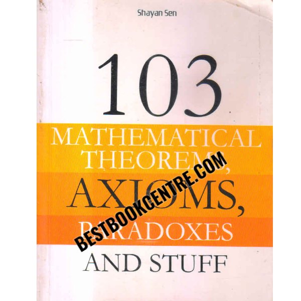 103 mathematical theorems axioms paradoxes and stuff