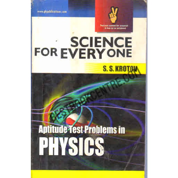 Science for everyone Aptitude Test Problems in Physics.