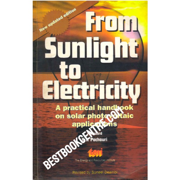 From Sunlight to Electricity a practical handbook on solar photovoltaic applications,