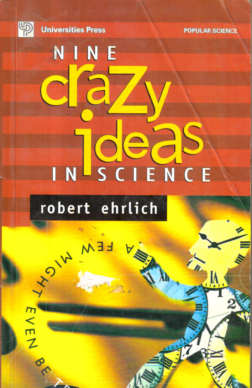 Nine crazy ideas in science.