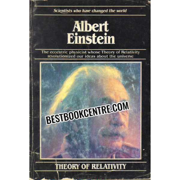 Scientists Who Have Changes The World Albert Einstein Theory of Relativity