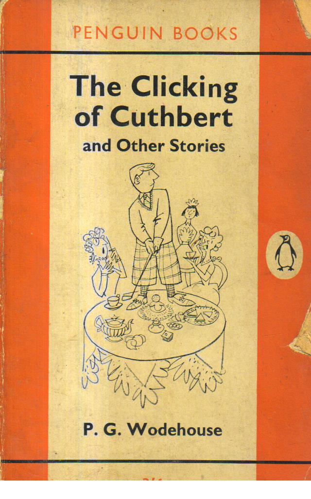 The Clicking of Cuthbert and other stories.