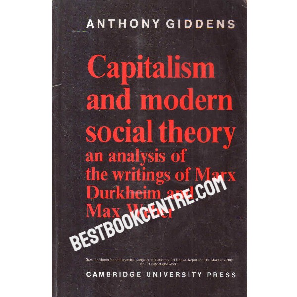 capitalism and modern social theory An Analysis of the Writings of Marx, Durkheim and Max Weber