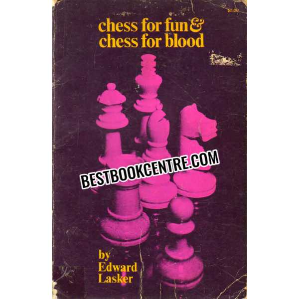 chess for fun and chess for blood 