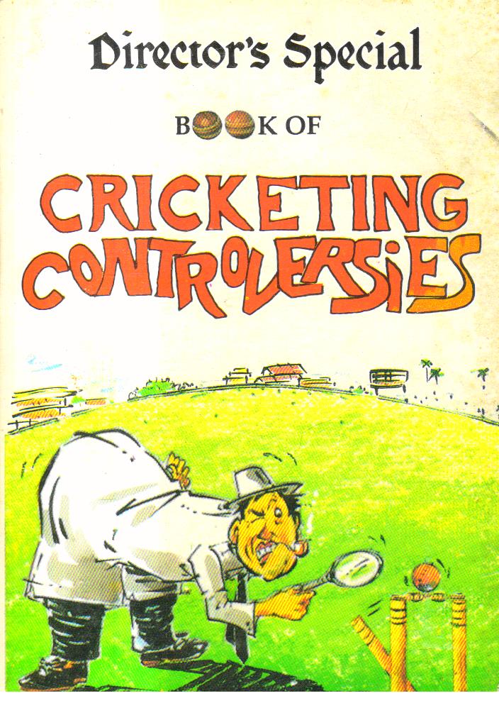 Directors Special Book of Cricketing Controversies