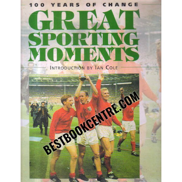 100 years of change great sporting moments